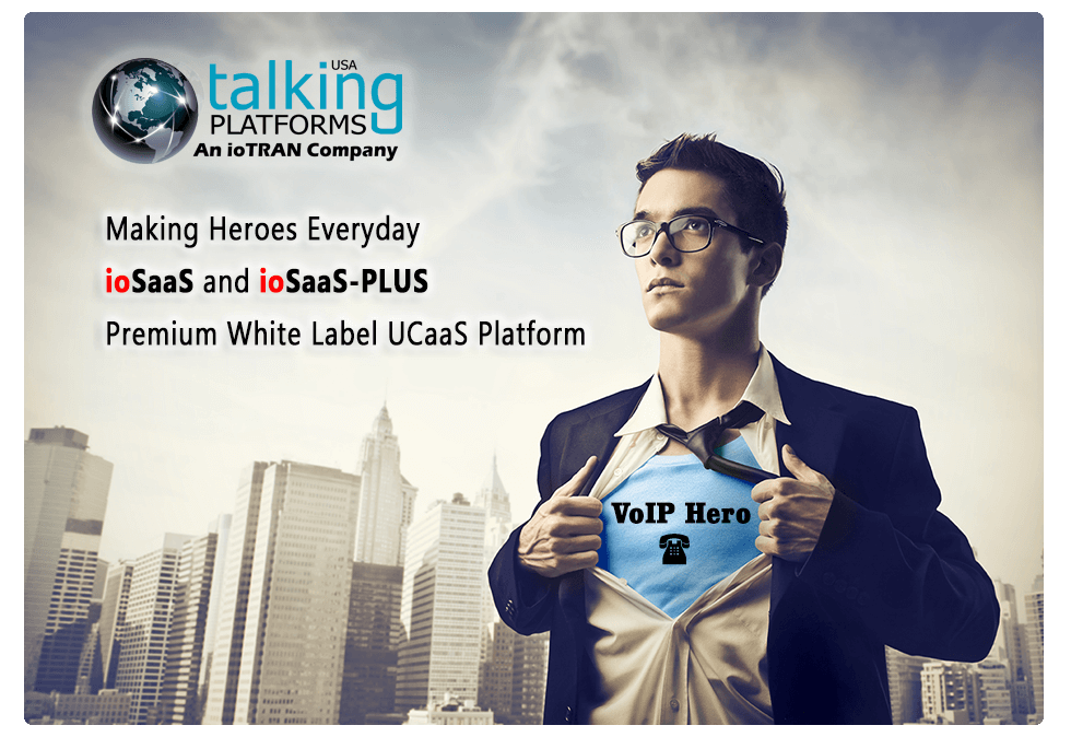 We make VoIP Heroes - Everyday - Talking Platforms We make VoIP Heroes - Everyday